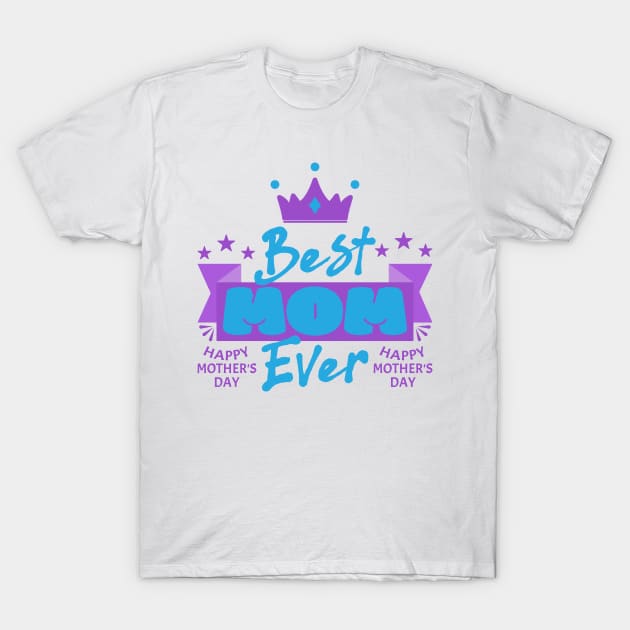 Best Mom Ever 2023 | Mother's Day Gift Ideas T-Shirt by GoodyBroCrafts